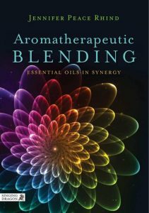 Aromatherapeutic Blending: Essential Oils in Synergy [英]Jennifer Peace Rhind
