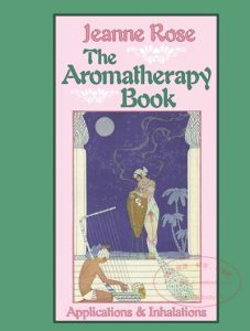 Aromatherapy Book: Inhalations and Applications [美]Jeanne Rose