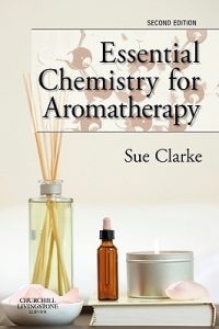 Essential Chemistry for Aromatherapy-Sue Clarke