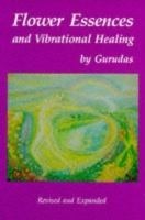 Flower Essence and Vibrational Healing-Gurudas两册
