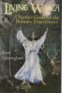 Living Wicca: A Further Guide for the Solitary Practitioner  [美]Scott Cunningham