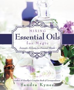 Mixing Essential Oils for Magic: Aromatic Alchemy for Personal Blends [美]Sandra Kynes