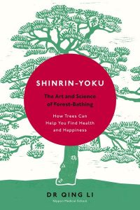 Shinrin-Yoku: The Art and Science of Forest Bathing [日]Qing Li