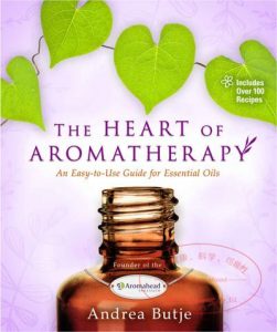 The Heart of Aromatherapy [美]Andrea Butje
